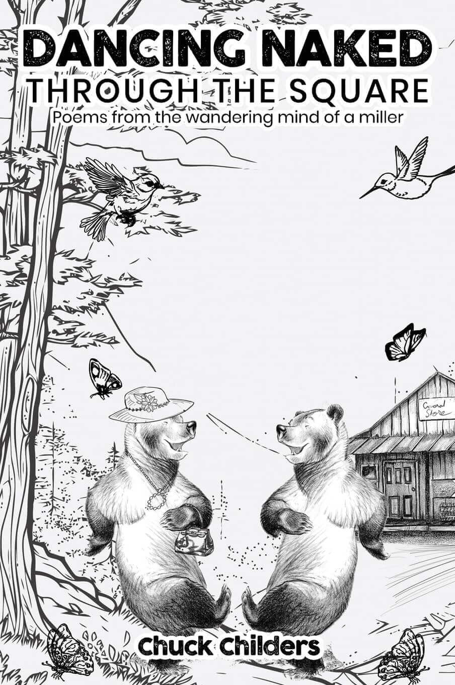 DANCING NAKED THROUGH THE SQUARE Poems from the wandering mind of a miller